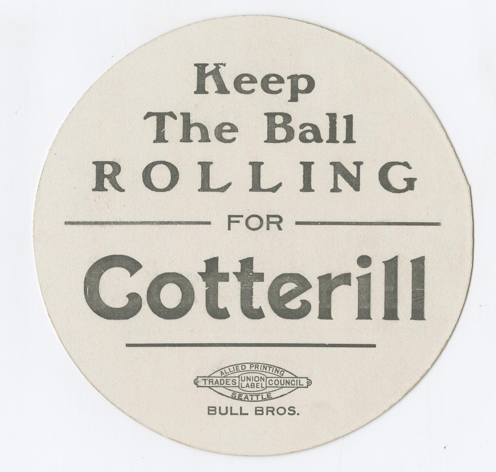 Image of Keep the ball rolling for Cotterill campaign advertisement, circa 1910
