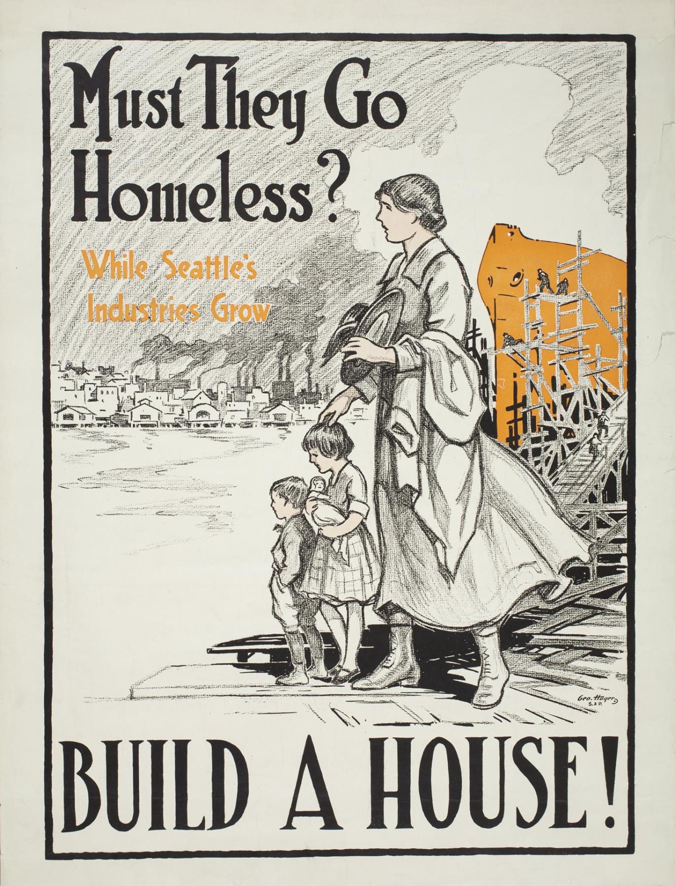 Image of Must They Go Homeless? While Seattle's Industries Grow, circa 1917