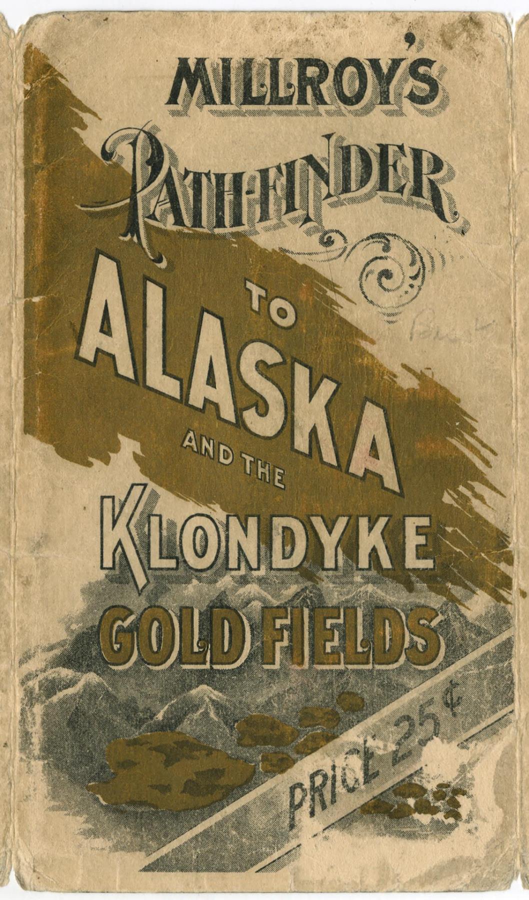 Image of Millroy's Pathfinder to Alaska and the Klondyke Gold Fields, circa 1898