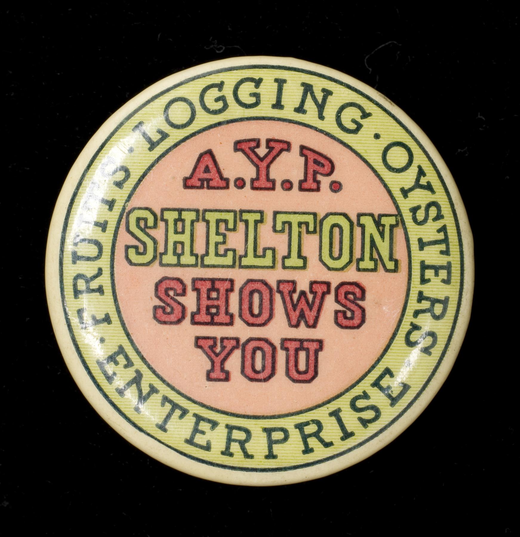 Image of Button commemorating the city of Shelton at the Alaska-Yukon-Pacific Exposition (AYPE), 1909