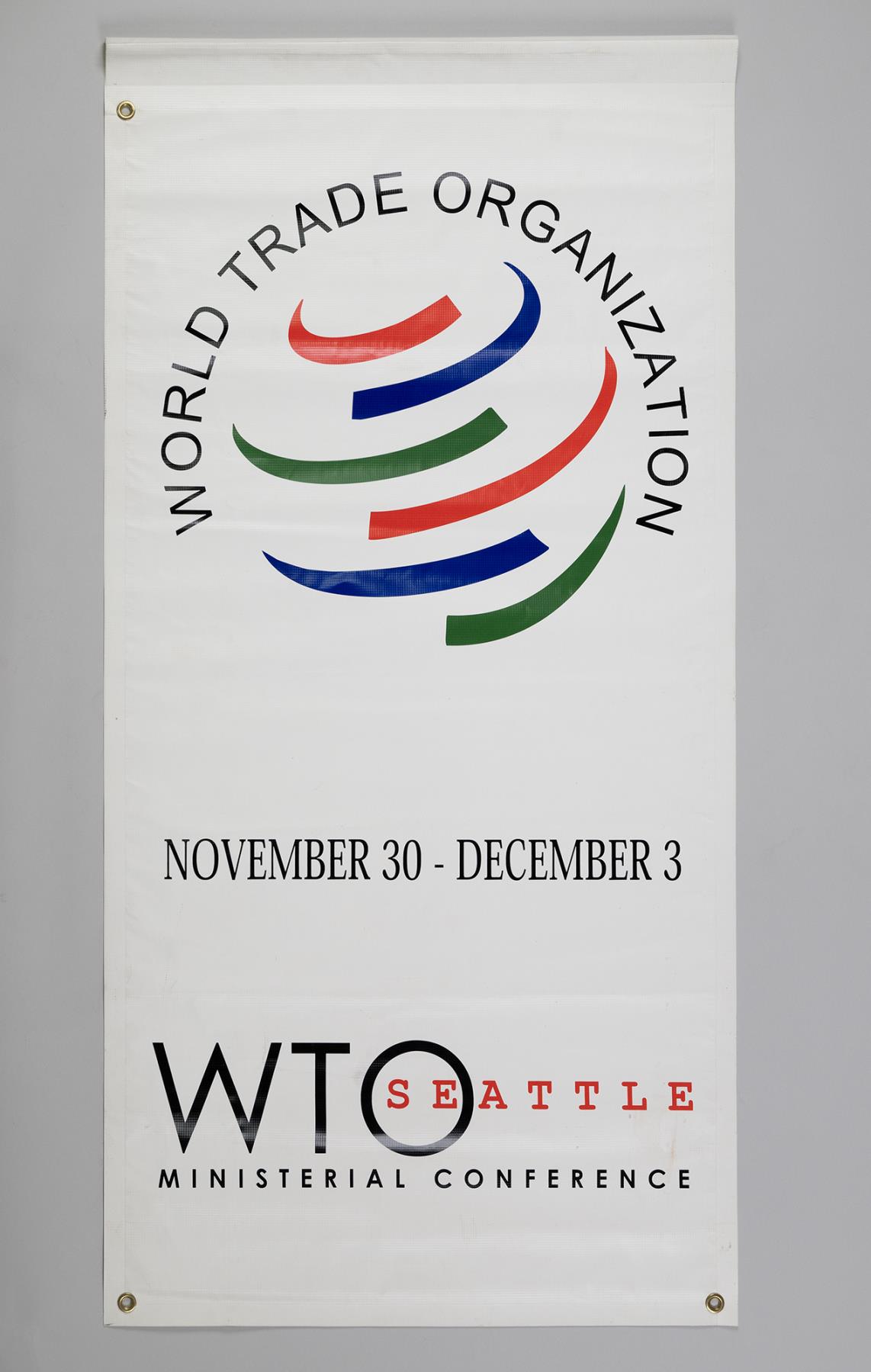 Image of Banner, “World Trade Organization / November 30 – December 3,” 1999