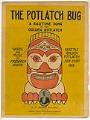 Image of The Potlatch Bug: A Ragtime Song of the Golden Potlatch