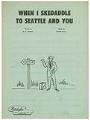 Image of When I Skedaddle to Seattle and You